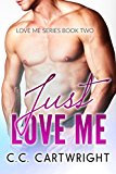 Just Love Me 2 : A New Adult Romance Series