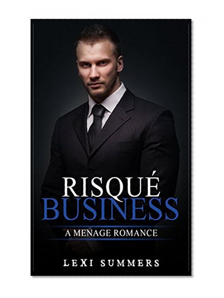 ROMANCE: Alpha Billionaire Romance: RisquÃ© Business (Interracial BWWM Menage Romance) (BBW Threesome FFM with Bad Boy Stepbrother)