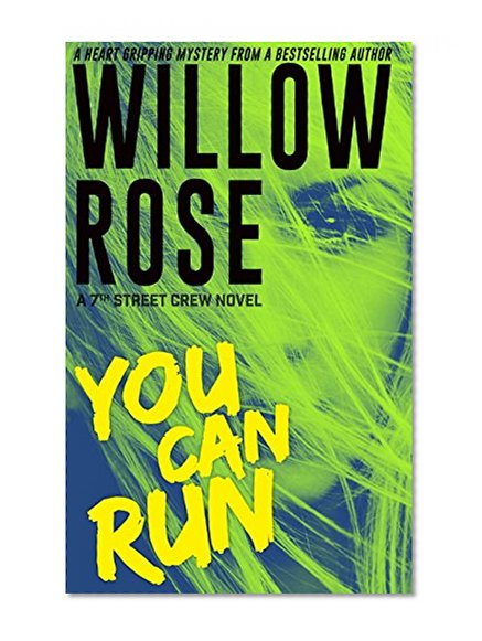 Book Cover You Can Run: A heart gripping, fast paced thriller (7th Street Crew Book 2)