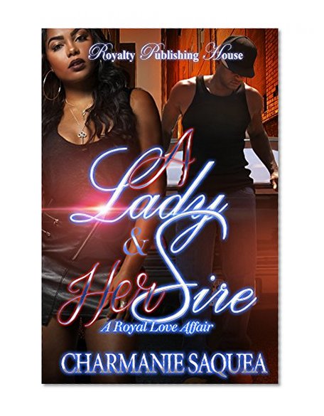A Lady & Her Sire: A Royal Love Affair