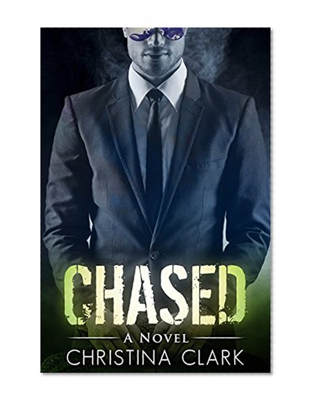 Chased - An Alpha Billionaire Romance Novel