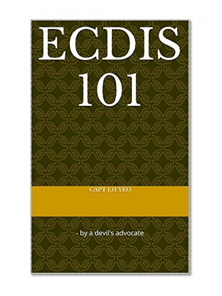 ECDIS 101: - by a devil's advocate