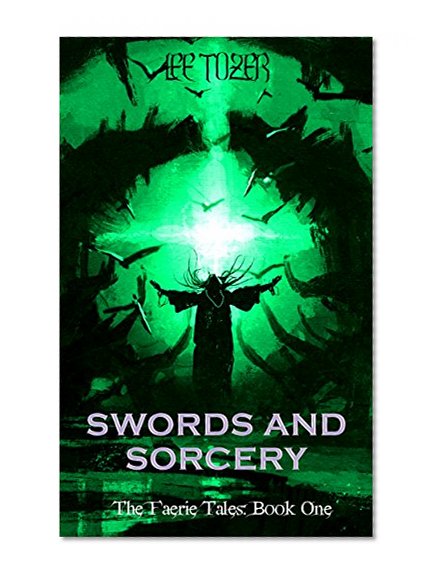 Swords and Sorcery (The Faerie Tales Book 1)