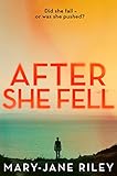 After She Fell: A haunting psychological thriller with a shocking twist (Alex Devlin Book 2)