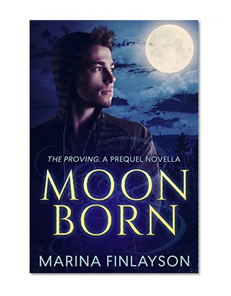 Moonborn: The Proving: A Prequel