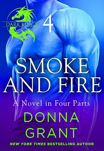 Smoke and Fire: Part 4: A Dark King Novel in Four Parts (Dark Kings)