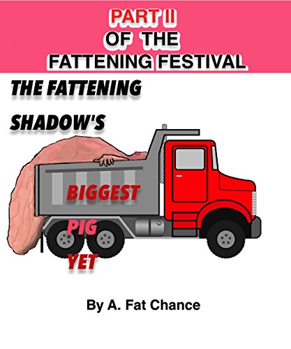 The Fattening Shadow's Biggest Pig Yet (SSBHM, XWG, Immobility) (The Fattening Festival Book 2)