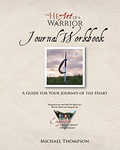 Book Cover The Heart Of A Warrior Journal Workbook: A Guide For Your Journey Of The Heart