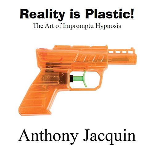 Reality Is Plastic: The Art of Impromptu Hypnosis