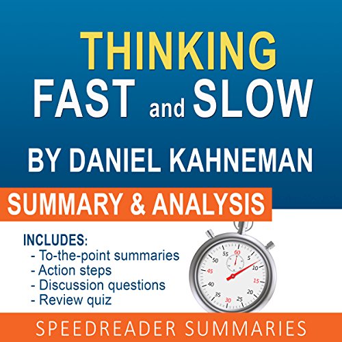 Thinking Fast and Slow, by Daniel Kahneman: An Action Steps Summary and Analysis