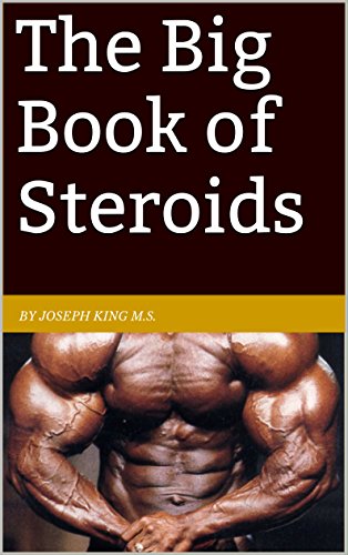 The Big Book of Steroids: An unbiased look at the world of Performance Enhancing Drugs