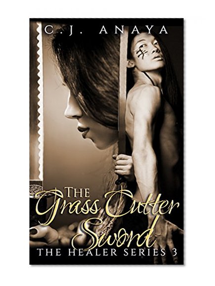The Grass Cutter Sword: A Young Adult Romantic Fantasy (The Healer Series Book 3)