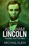 Abraham Lincoln: The Man and The Hero