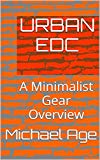 Urban EDC: A Minimalist Gear Overview