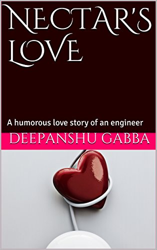 NECTAR'S LOVE: A humorous love story of an engineer