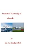 Around the World Trip in a LearJet