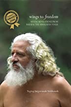 Wings to Freedom: Mystic Revelations From Babaji & The Himalayan Yogis