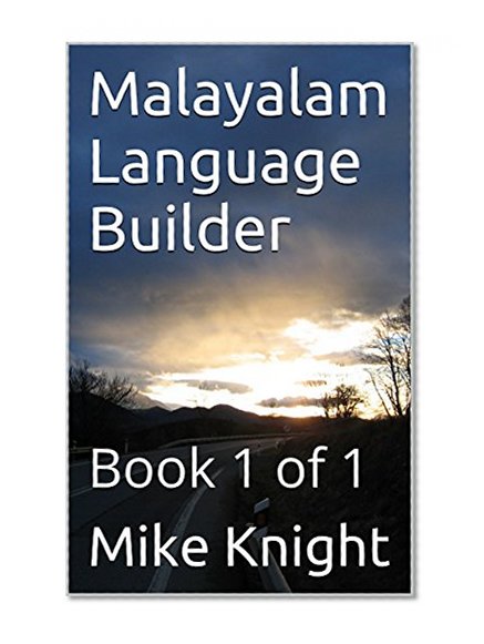 Malayalam Language Builder: Book 1 of 1 (Essential Words Series 55)