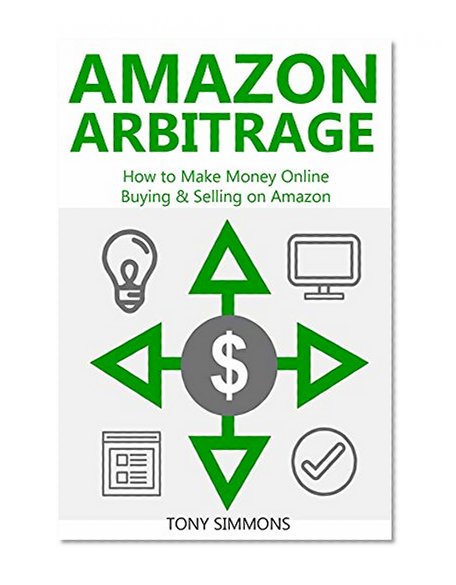AMAZON ARBITRAGE (2016 bundle): How to Make Money Online  Buying & Selling on Amazon