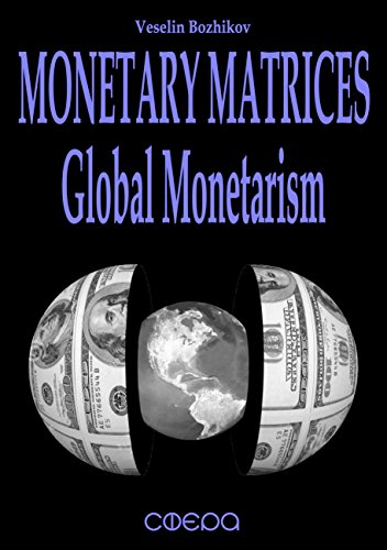 MONETARY MATRICES: Global Monetarism (pMp)