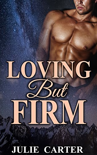 ROMANCE: BILLIONAIRE ROMANCE: Loving But Firm (Billionaire New Adult Contemporary Romance) (Billionaire Boys Club Romance Short Stories)