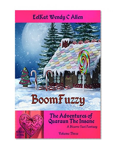 BoomFuzzy: A Bizarre Yaoi Fantasy (Quaraun the Insane:The Adventures of a Pink Necromancer Book 1)