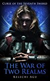 The War of Two Realms (Curse of The Seventh Sword Book 2)