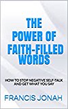 BOOKS:THE POWER OF FAITH-FILLED WORDS:Spiritual:Religious:Inspirational:Prayer:Free:Bible:Verses:Top:100:NY:New:York:Times:On:Best:Sellers:List:In:Non:Fiction:2015:Free:Sale:Month:Releases: B