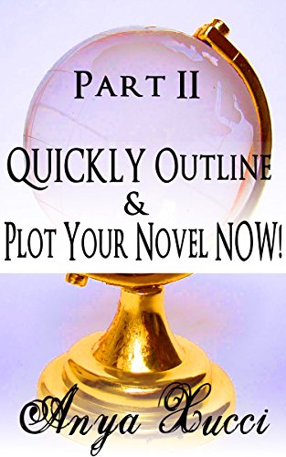 QUICKLY Outline and Plot Your Novel NOW!: Scenes Edition