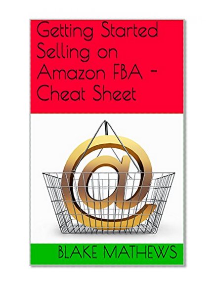 Getting Started Selling on Amazon FBA - Cheat Sheet