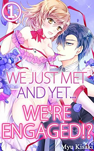 We just met and yet... we're engaged!? Vol.1 (TL Manga)