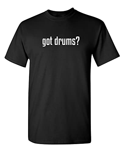 Feelin Good Tees Got Drums Music Band Party Musical Drummer Funny T Shirt