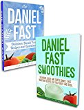 The Daniel Fast Box Set: 2 IN 1: Daniel Fast Cookbook and Daniel Fast Smoothies