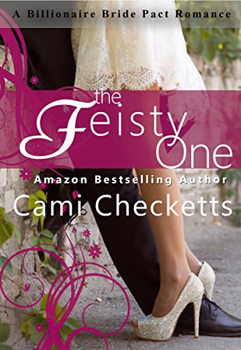 The Feisty One: A Billionaire Bride Pact Romance
