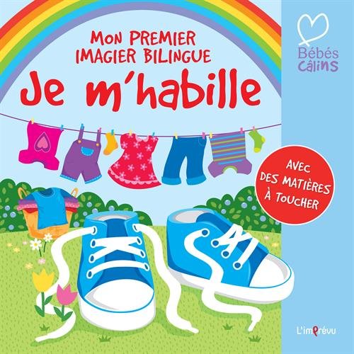 Je m'habille : Mon premier imagier bilingue, avec des matières à toucher