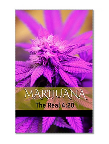 Marijuana: The Real 4:20