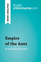 Empire of the Ants by Bernard Werber (Reading Guide): Complete Summary and Book Analysis (BrightSummaries.com)