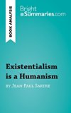Existentialism is a Humanism by Jean-Paul Sartre (Reading Guide): Complete Summary and Book Analysis (BrightSummaries.com)