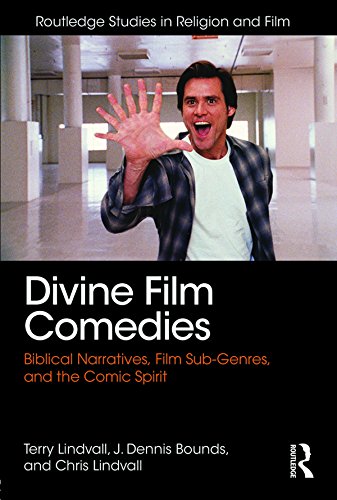 Divine Film Comedies: Biblical Narratives, Film Sub-Genres, and the Comic Spirit (Routledge Studies in Religion and Film)