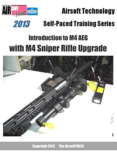 Airsoft Technology Self-Paced Training Series Introduction to M4 AEG with M4 Sniper Rifle Upgrade
