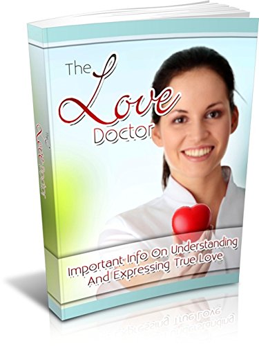 Book Cover The Love Doctor: Important Info On Understanding And Expressing True Love