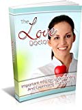 The Love Doctor: Important Info On Understanding And Expressing True Love
