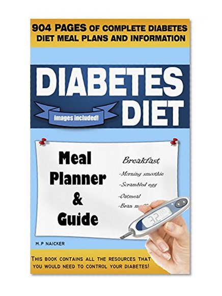 Diabetic meal planner: 904 pages of 1200-1800 calorie meal plans! (diabetic diet meal plan, diabetes meal planner, diabetes diet plan, diabetes cooking, recipes for diabetics)