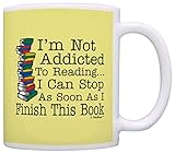 Bookworm Gifts Not Addicted to Reading Can Stop Soon Finish This Book 11oz Ceramic Coffee Mug