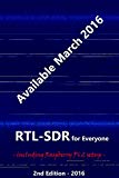 RTL-SDR for Everyone: Second Edition 2016 Guide including Raspberry Pi 2