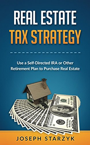 Book Cover Real Estate Tax Strategy: Use a Self-Directed IRA or Other Retirement Plan to Purchase Real Estate