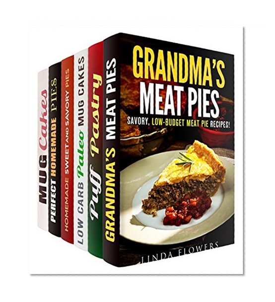 Pies and Cakes: Over 200 Homemade Recipes for Your Perfect Pies, Cakes, Mug Cakes and Other Pastries (Homemade Pastry)