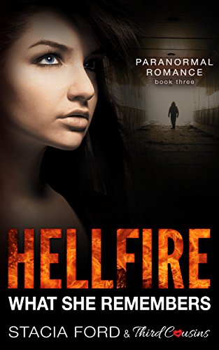 Hellfire - What She Remembers: (Paranormal Romance) (Book 3) (Paranormal Romance Series)