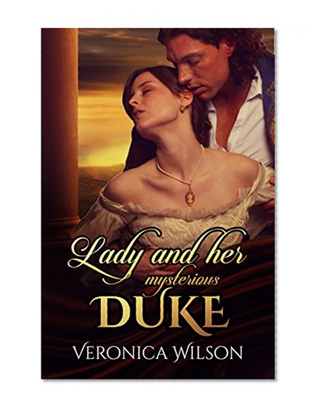 HISTORICAL ROMANCE: Lady And Her Mysterious Duke (Victorian Arranged Marriage Romance)