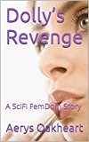 Dolly's Revenge: A SciFi FemDom Story